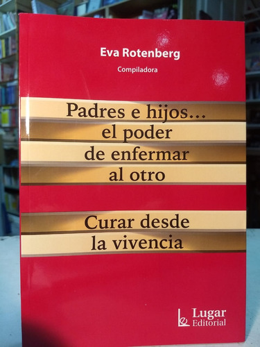 Padree S Hijos  El Poder De Enfermar Al Otro - Rotemberg -LG