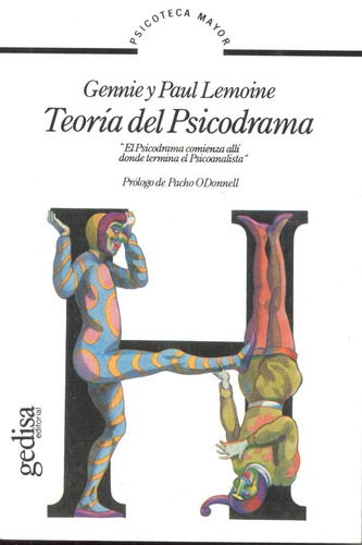 Teoría del psicodrama: El psicodrama comienza ahí donde termina el psicoanálisis, de Lemoine, Gennie. Serie Psicoteca Mayor Editorial Gedisa en español, 1996