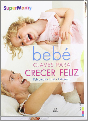 Bebes Claves Para Crecer Feliz / Carla Nieto Martínez