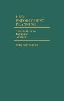 Libro Law Enforcement Planning : The Limits Of An Economi...