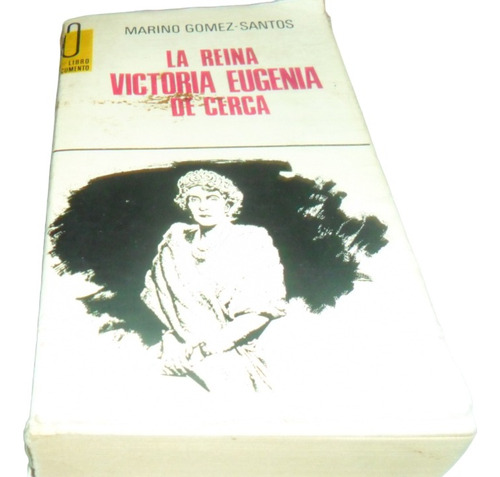 Libro M. Gomez- Santos- La Reina Victoria Eugenia De Cerca
