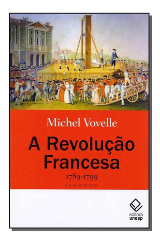 Revolução Francesa, A - (1789-1799) - 02ed/19