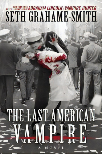 The Last American Vampire, De Seth Grahame-smith. Editorial Little Brown Company, Tapa Dura En Inglés