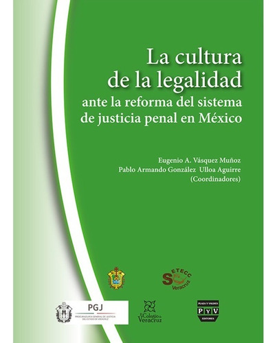 La Cultura De La Legalidad Ante La Reforma Del Sistema De Justicia Penal En México, De Vaquez Muñoz, Eugenio. Editorial Plaza Y Valdés Editores En Español