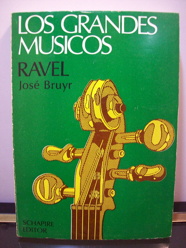 Adp Ravel O El Lirismo Y Los Sortilegios Jose Bruyr / 1965