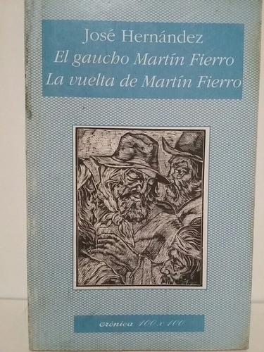 El Gaucho Martín Fierro. La Vuelta De Martín Fierro. 