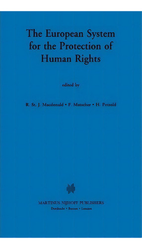 The European System For The Protection Of Human Rights, De Ronald Macdonald. Editorial Kluwer Academic Publishers, Tapa Dura En Inglés
