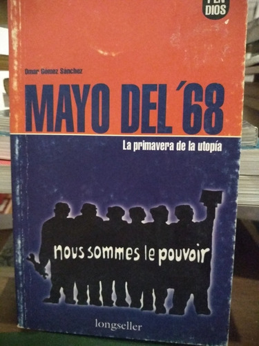 Mayo Del 68 La Primavera De La Utopía - Sánchez - Longseller