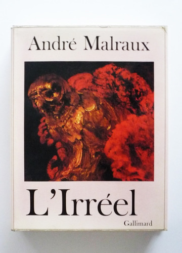 L'irreel La Metamorphose Des Dieux - Andre Malraux - Frances