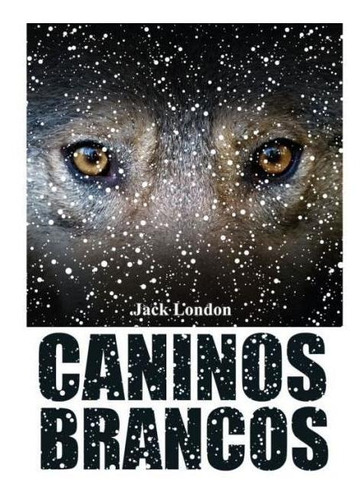 Caninos Brancos, De London, Jack. Editora Pe Da Letra **, Capa Mole Em Português