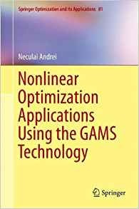 Nonlinear Optimization Applications Using The Gams Technolog