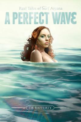 Libro A Perfect Wave: Real Tales Of Surf Arcana - Raffert...
