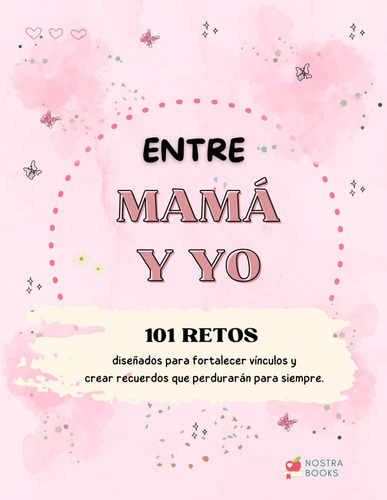 Entre Mamá Y Yo: Recuerdos Para Una Madre: Regalo De R 61++z