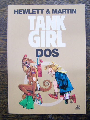 Tank Girl Dos * Alan Martin Y Jamie Hewlett *