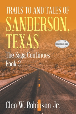 Libro Trails To And Tales Of Sanderson, Texas: The Saga C...