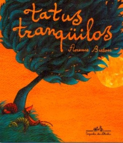 Tatus tranquilos, de Breton, Florence. Editora Schwarcz SA, capa mole em português, 2001