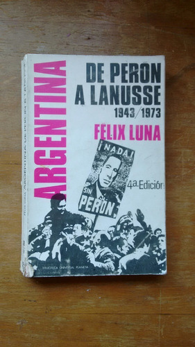 Argentina De Peron A Lanusse - Felix Luna - Planeta