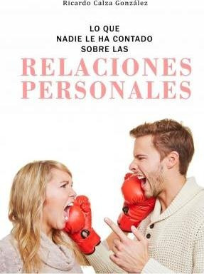 Lo Que Nadie Le Ha Contado Sobre Las Relaciones Personale...