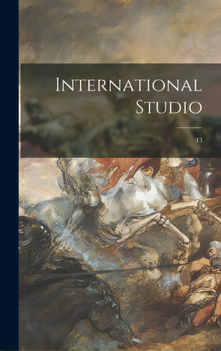 International Studio; 43, De Anonymous. Editorial Legare Street Pr, Tapa Dura En Inglés