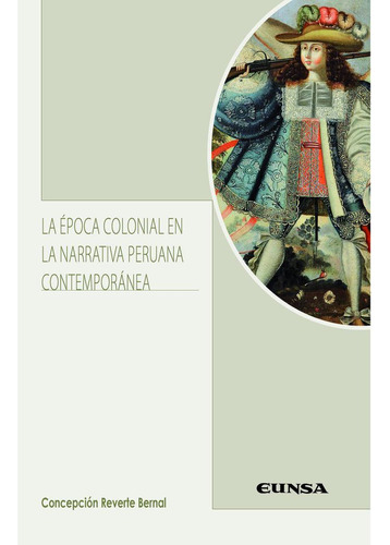 La Época Colonial En La Narrativa Peruana Contemporánea