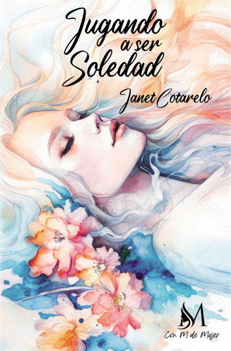 Libro Jugando A Ser Soledad - Cotarelo, Janet