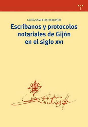 Libro Escribanos Y Protocolos Notariales De Gijã³n En El ...