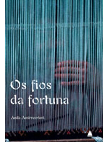 Livro Os Fios Da Fortuna - Anita Amirrezvani [2007]