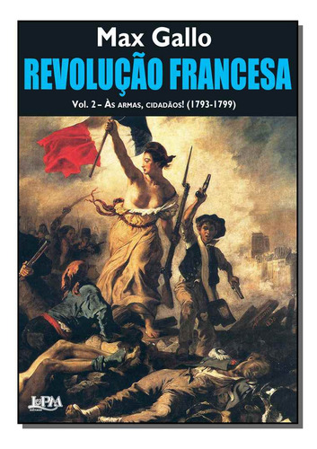 Libro Revolucao Francesa Vol 2 As Armas Cidadaos! De Gallo M