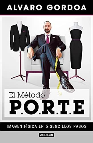 El Metodo P O R T E - The P O R T E Method, De Alvaro Gordoa., Vol. N/a. Penguin Random House Grupo Editorial, Tapa Blanda En Español, 2022