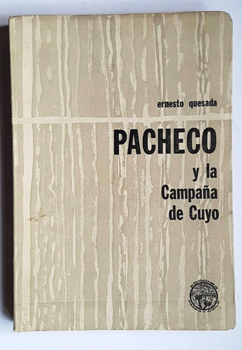 Pacheco Y La Campaña De Cuyo, Ernesto Quesada