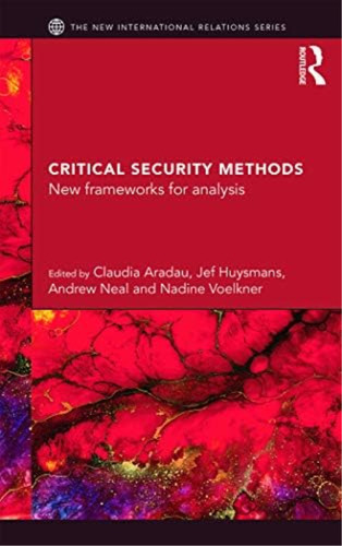 Critical Security Methods: New Frameworks For Analysis (new International Relations), De Aradau, Claudia. Editorial Routledge, Tapa Blanda En Inglés