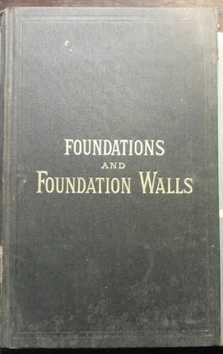 Foundations And Foundations Walls For Buildings 1884 C5