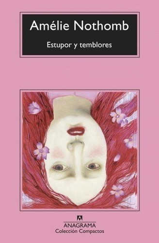 Libro Estupor Y Temblores Amelie Nothomb Anagrama Compactos