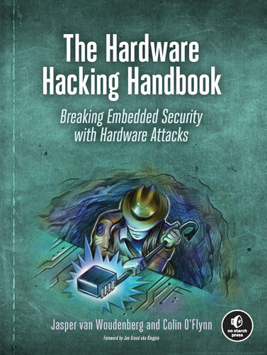 The Hardware Hacking Handbook: Breaking Embedded Security Wi