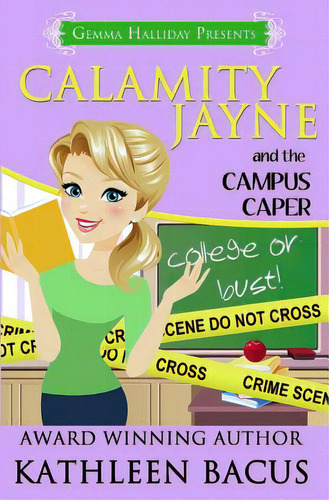 Calamity Jayne And The Campus Caper, De Bacus, Kathleen. Editorial Createspace, Tapa Blanda En Inglés