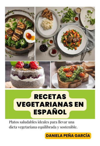 Libro: Recetas Vegetarianas En Español: Platos Saludables Y