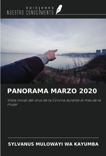 Libro: Panorama Marzo 2020: Visita Inicial Del Virus De La C