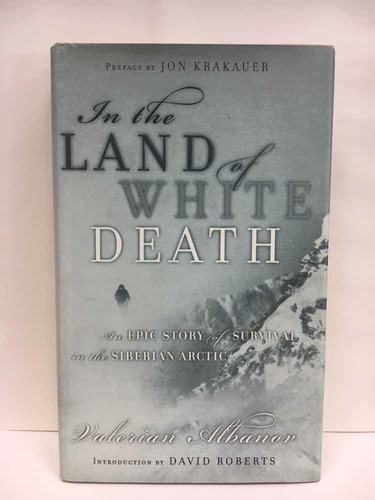 In The Land Of White Death Valerian Albanov 