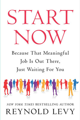 Libro Start Now: Because That Meaningful Job Is Out There...