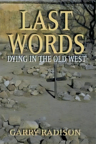 Last Words, De Garry Radison. Editorial Eakin Press, Tapa Blanda En Inglés