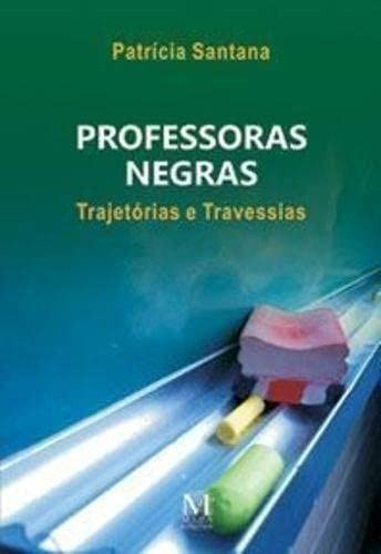 Professoras Negras: Trajetorias E Travessias, De Santana. Editora Mazza Edicoes, Capa Mole, Edição 1 Em Português, 2021