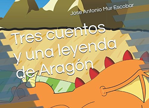 Tres Cuentos Y Una Leyenda De Aragon (cuentos De Aragon)