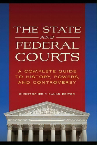 The State And Federal Courts, De Christopher P. Banks. Editorial Abc Clio, Tapa Dura En Inglés