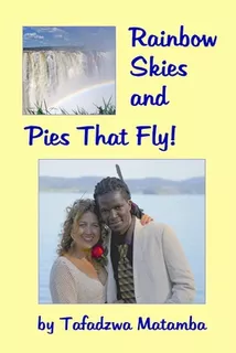 Libro Rainbow Skies And Pies That Fly - Matamba, Tafadzwa