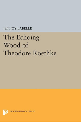 Libro: En Inglés El Bosque Resonante De Theodore Roethke Pri