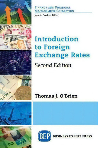 Introduction To Foreign Exchange Rates, De Thomas J. O'brien. Finance And Financial Management Collection, Vol. 1. Editorial Business Expert Press, Tapa Blanda, Edición Second Edition En Inglés