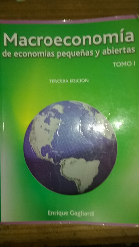 Macroeconomía Tomo 1 Enrique Gagliardi Tercera Edición 