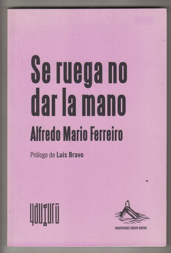 Uruguay Vanguardia Alfredo Mario Ferreiro Se Ruega 2a Edic