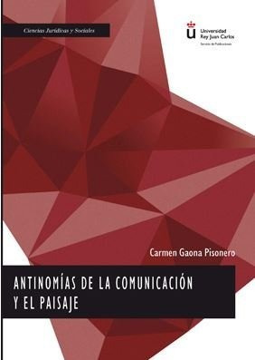 Antinomias De La Comunicacion Y El Paisaje - Gaona Pisone...
