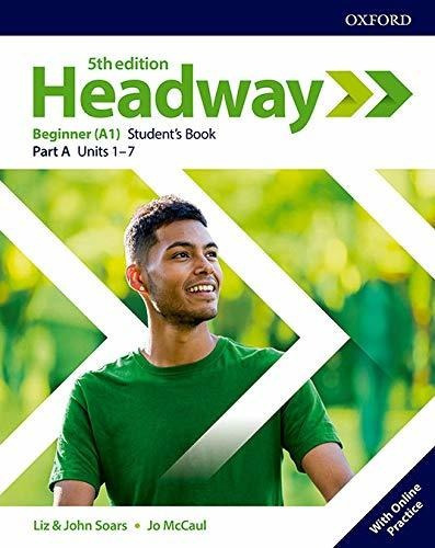 Headway Beginner A Student's Book With Online Practice, de VV. AA.. Editorial OXFORD, tapa blanda en inglés, 9999